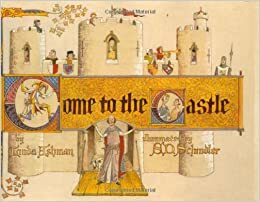 Come to the Castle!: A Visit to a Castle in Thirteenth-Century England by Linda Ashman
