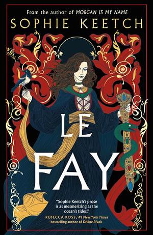 Le Fay by Sophie Keetch