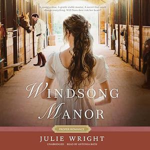 Windsong Manor by Julie Wright, Julie Wright