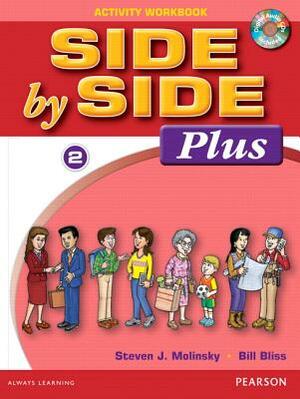 Side by Side Plus 2 Activity Workbook with CDs [With CD (Audio)] by Steven Molinsky, Bill Bliss