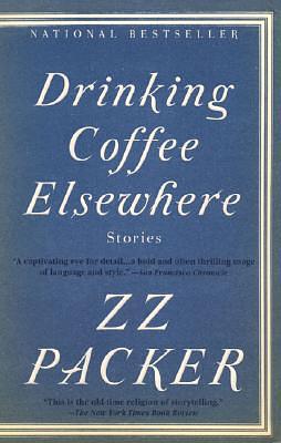 Drinking Coffee Elsewhere by Z.Z. Packer