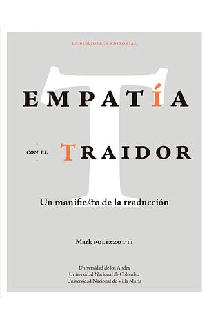 Empatía con el traidor: Un manifiesto de la traducción  by Mark Polizzotti