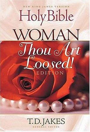 Holy Bible: Woman Thou Art Loosed! Edition by T.D. Jakes, Anonymous, Anonymous