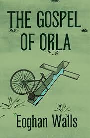The Gospel of Orla by Eoghan Walls