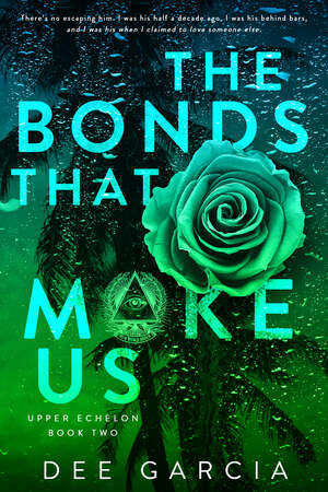 The Bonds That Make Us by Dee Garcia