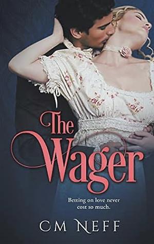 The Wager by CM Neff