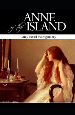 Anne of the Island Illustrated by L.M. Montgomery