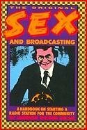 Original Sex and Broadcasting: A Handbook on Starting a Radio Station for the Community by Lorenzo W. Milam