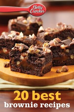 Betty Crocker 20 Best Brownie Recipes by Betty Crocker