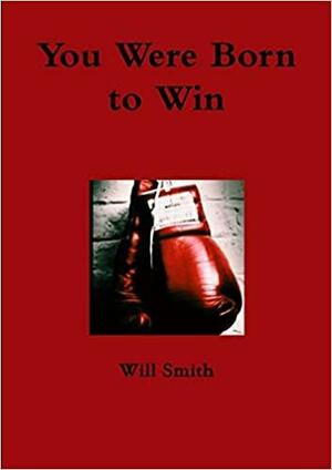 You Were Born to Win by Will Smith