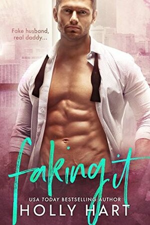 Faking It by Holly Hart