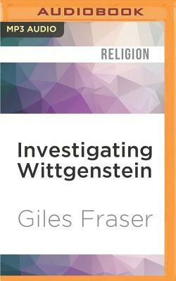 Investigating Wittgenstein by Giles Fraser