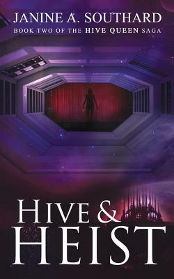 Hive & Heist by Janine A. Southard