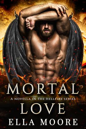 Mortal Love by Ella Moore, Ella Moore