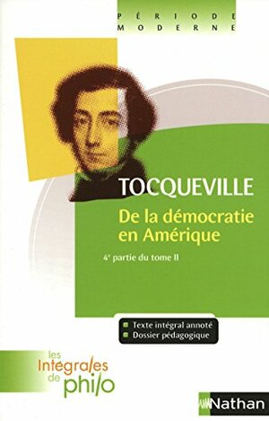 De La Démocratie En Amérique4e Partie Du Tome Ii by Alexis de Tocqueville