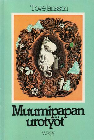 Muumipapan urotyöt by Tove Jansson