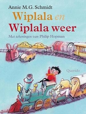 Wiplala en Wiplala weer by Annie M.G. Schmidt, Philip Hopman