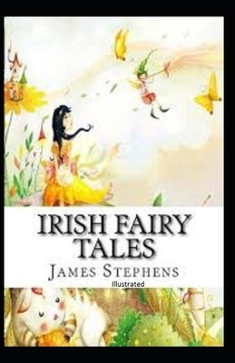 Irish Fairy Tales Illustrated by James Stephens