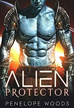 Alien Protector: A Science Fiction Romance by Penelope Woods
