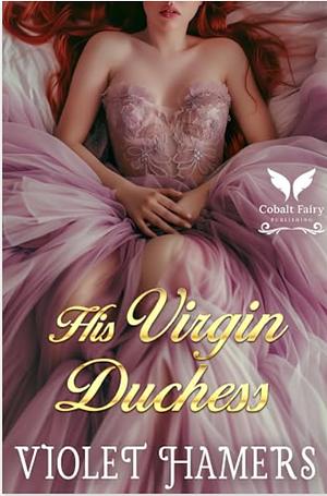 His Virgin Duchess by Violet Hamers