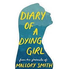 Diary of a Dying Girl by Mallory Smith