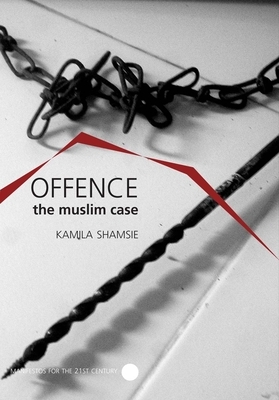 Offence: The Muslim Case by Kamila Shamsie