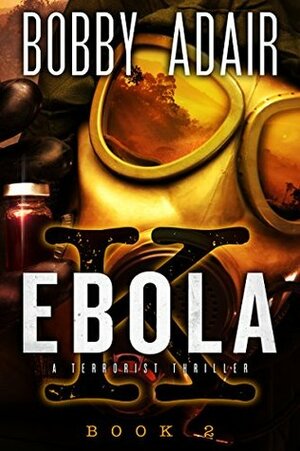 Ebola K: Book 2 by Bobby Adair