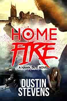Home Fire by Dustin Stevens