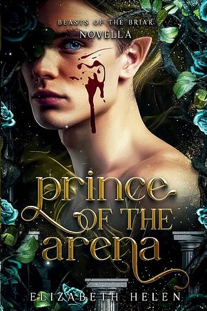 Prince of the Arena by Elizabeth Helen