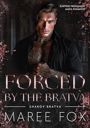 Force by the Bratva by Maree Fox