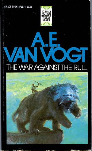 The War Against the Rull by A.E. van Vogt