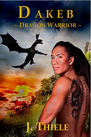 Dakeb: Dragon Warrior by J. Thiele, J. Thiele