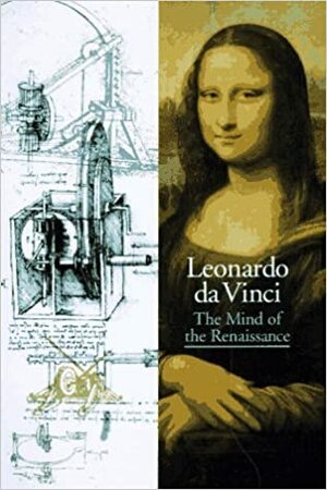 Leonardo da Vinci: The Mind of the Renaissance by Alessandro Vezzosi