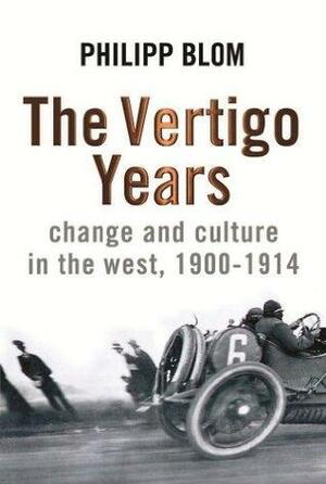 The Vertigo Years by Philipp Blom