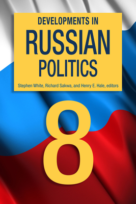 Developments in Russian Politics 8 by 
