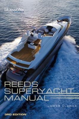 Reeds Superyacht Manual by James Clarke