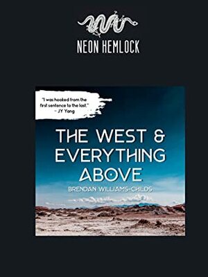 The West And Everything Above by Brendan Williams-Childs
