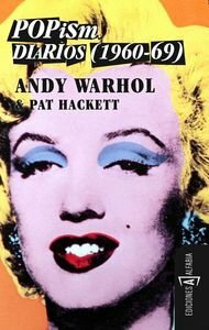 POPism The Warhol Sixties. Diarios by Pat Hackett, Andy Warhol