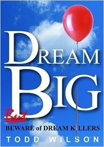 Dream Big by Todd Wilson
