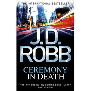Ceremony in Death by J.D. Robb, J.D. Robb