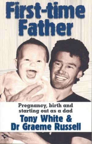 First Time Father by Graeme Russell, Tony White