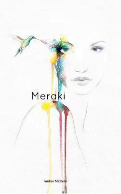 Meraki by Andrea Michelle