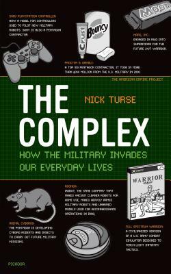 The Complex: How the Military Invades Our Everyday Lives by Nick Turse