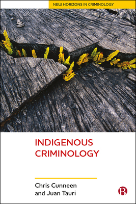 Indigenous Criminology by Chris Cunneen, Juan Tauri