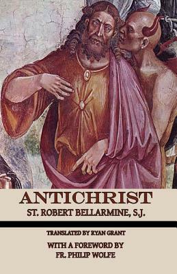 Antichrist by Robert Bellarmine S. J.