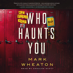 Who Haunts You by Mark Wheaton