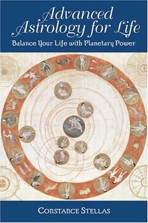 Advanced Astrology For Life by Constance Stellas