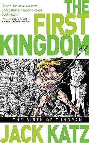 The First Kingdom Vol. 1: The Birth of Tundran by Jack Katz, Jack Katz