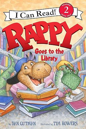 Rappy Goes to the Library by Dan Gutman, Tim Bowers
