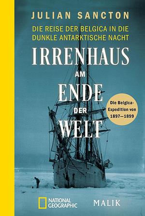 Das Irrenhaus am Ende der Welt by Julian Sancton